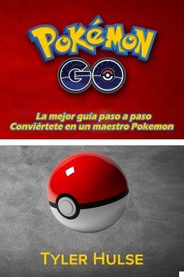 Pokémon GO: La guía definitiva para convertirte en un maestro Pokémon